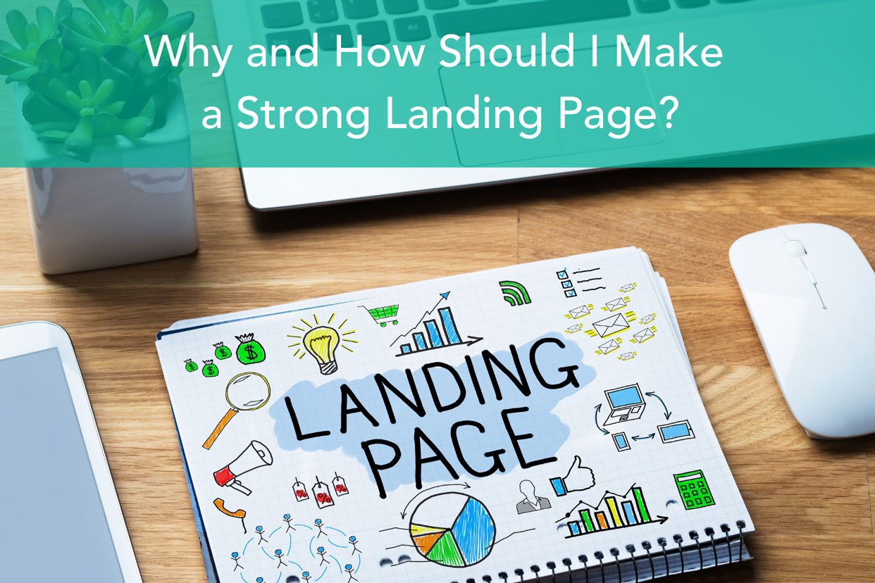 Why and how should I make a strong landing page?